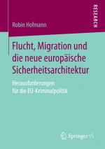 Cover-Bild Flucht, Migration und die neue europäische Sicherheitsarchitektur