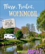 Cover-Bild Flüsse, Freiheit, Wohnmobil