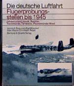 Cover-Bild Flugerprobungsstellen bis 1945 - Johannisthal, Lipezk, Rechlin, Travemünde, Tarnewitz, Peenemünde-West