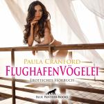 Cover-Bild FlughafenVögelei | Erotik Audio Story | Erotisches Hörbuch Audio CD