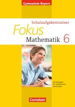 Cover-Bild Fokus Mathematik - Bayern - Bisherige Ausgabe / 6. Jahrgangsstufe - Schulaufgabentrainer mit Lösungen - Ausgabe 2014
