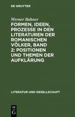 Cover-Bild Formen, Ideen, Prozesse in den Literaturen der romanischen Völker, Band 2: Positionen und Themen der Aufklärung