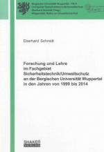 Cover-Bild Forschung und Lehre im Fachgebiet Sicherheitstechnik/Umweltschutz an der Bergischen Universität Wuppertal in den Jahren von 1999 bis 2014