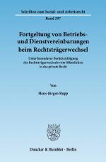 Cover-Bild Fortgeltung von Betriebs- und Dienstvereinbarungen beim Rechtsträgerwechsel.