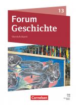 Cover-Bild Forum Geschichte - Neue Ausgabe - Bayern - Oberstufe - 13. Jahrgangsstufe