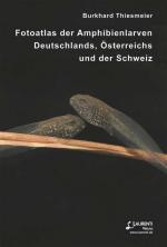 Cover-Bild Fotoatlas der Amphibienlarven Deutschlands, Österreichs und der Schweiz