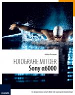 Cover-Bild Fotografie mit der Sony Alpha 6000