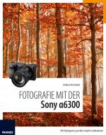 Cover-Bild Fotografie mit der Sony Alpha 6300