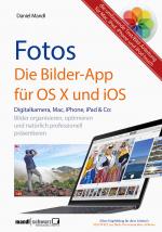 Cover-Bild Fotos - die Bilder-App für OS X und iOS / digitale Bilder organisieren, optimieren und präsentieren