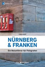 Cover-Bild Fotoscout: Nürnberg und Franken (Fotoscout - Der Reiseführer für Fotografen)