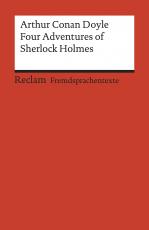 Cover-Bild Four Adventures of Sherlock Holmes: »A Scandal in Bohemia«, »The Speckled Band«, »The Final Problem« and »The Adventure of the Empty House«. Englischer Text mit deutschen Worterklärungen. C1 (GER)