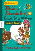 Cover-Bild Fräulein Schmalzbrot und Billie Ballonfahrer kriegen Besuch