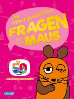 Cover-Bild Frag doch mal ... die Maus: Die meistgestellten Fragen an die Maus