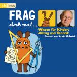 Cover-Bild Frag doch mal … die Maus! Wissen für Kinder: Alltag und Technik