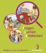 Cover-Bild Fragen-suchen-entdecken - Katholische Religion in der Grundschule - Neuausgabe (Bayern und Hessen) - Band 3