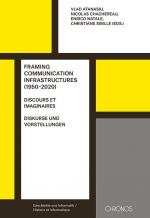 Cover-Bild Framing Communication Infrastructures (1950–2020)