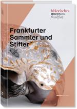Cover-Bild Frankfurter Sammler und Stifter