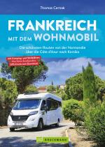 Cover-Bild Frankreich mit dem Wohnmobil Die schönsten Routen von der Normandie über die Côte d’Azur nach Korsika