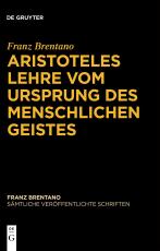 Cover-Bild Franz Brentano: Sämtliche veröffentlichte Schriften. Schriften zu Aristoteles / Aristoteles Lehre vom Ursprung des menschlichen Geistes
