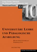 Cover-Bild Franz-Fischer-Jahrbücher für Philosophie und Pädagogik / Universitäre Lehre und pädagogische Ausbildung - Bildungskategoriale Perspektiven