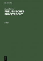 Cover-Bild Franz Förster: Preußisches Privatrecht / Franz Förster: Preußisches Privatrecht. Band 1