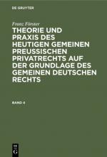 Cover-Bild Franz Förster: Theorie und Praxis des heutigen gemeinen preußischen... / Franz Förster: Theorie und Praxis des heutigen gemeinen preußischen.... Band 4