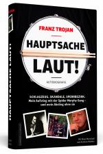 Cover-Bild Franz Trojan: Hauptsache laut!