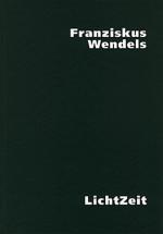 Cover-Bild Franziskus Wendels Lichtzeit