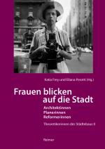 Cover-Bild Frauen blicken auf die Stadt - Architektinnen, Planerinnen, Reformerinnen