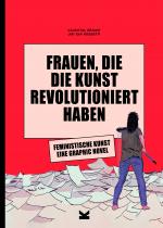 Cover-Bild Frauen, die die Kunst revolutioniert haben. Feministische Kunst