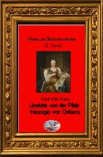 Cover-Bild Frauen, die Geschichte schrieben / Liselotte von der Pfalz (Bebildert)