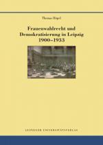 Cover-Bild Frauenwahlrecht und Demokratisierung in Leipzig 1900–1933