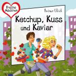 Cover-Bild Freche Mädchen: Ketchup, Kuss und Kaviar