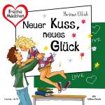 Cover-Bild Freche Mädchen: Neuer Kuss, neues Glück