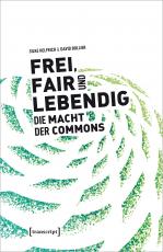 Cover-Bild Frei, fair und lebendig - Die Macht der Commons