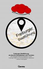 Cover-Bild Freiburger Stadtführung als Quiz für Schulklassen und Touristen