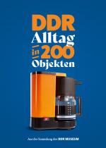 Cover-Bild Freizeit, Kultur und Reisen / DDR-Alltag in 200 Objekten
