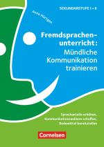 Cover-Bild Fremdsprachenunterricht: Mündliche Kommunikation trainieren - Sprechanteile erhöhen, Kommunikationsanlässe schaffen, Redemittel bereitstellen