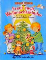 Cover-Bild Freut euch, Weihnachstkinder. Mit Liedern, Spielen, Geschichten und...