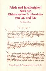 Cover-Bild Friede und Friedlosigkeit nach den Dithmarschen Landrechten von 1447 und 1539