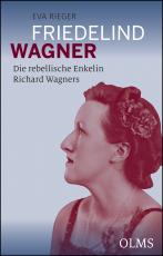 Cover-Bild Friedelind Wagner - Die rebellische Enkelin Richard Wagners