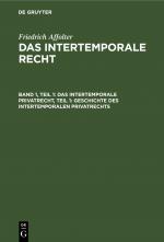 Cover-Bild Friedrich Affolter: Das Intertemporale Recht / Das Intertemporale Privatrecht, Teil 1: Geschichte des Intertemporalen Privatrechts