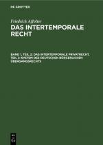 Cover-Bild Friedrich Affolter: Das Intertemporale Recht / Das Intertemporale Privatrecht, Teil 2: System des deutschen bürgerlichen Übergangsrechts