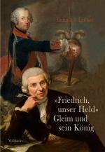 Cover-Bild »Friedrich, unser Held« – Gleim und sein König