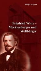 Cover-Bild Friedrich Witte - Mecklenburger und Weltbürger
