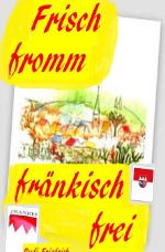 Cover-Bild Frisch fromm fränkisch frei