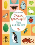 Cover-Bild Frisch geschlüpft! - Tiere und ihre Eier
