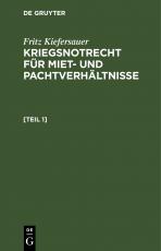 Cover-Bild Fritz Kiefersauer: Kriegsnotrecht für Miet- und Pachtverhältnisse / Kriegsnotrecht für Miet und Pachtverhältnisse