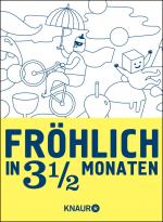 Cover-Bild Fröhlich in 3 1/2 Monaten