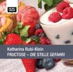 Cover-Bild Fructose - Die stille Gefahr!